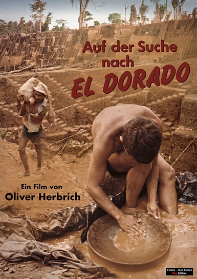 "Auf der Suche nach El Dorado", Quelle: Oliver Herbrich Filmproduktion, © Oliver Herbrich