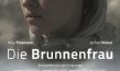 Die Brunnenfrau, © Freistil Film