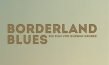 "Borderland Blues"