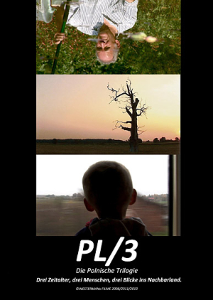 Filmplakat von "PL/3 - Die Polnische Trilogie": "Der Pole, der auch Deutscher war" (2008), "Ein kurzer Blick in den Garten Eden" (2011), "Zaduszki" (2013)